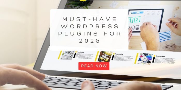 Must-Have WordPress Plugins for 2025