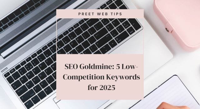 SEO Goldmine: 5 Low-Competition Keywords for 2025